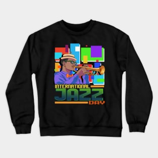 International Jazz Day Trumpet Lover Crewneck Sweatshirt